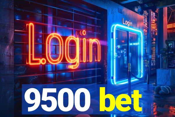 9500 bet